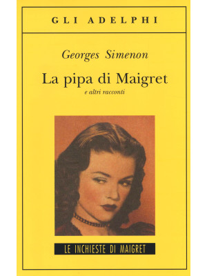 La pipa di Maigret e altri ...