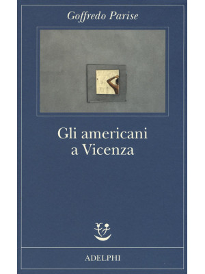 Gli americani a Vicenza e altri racconti 1952-1965