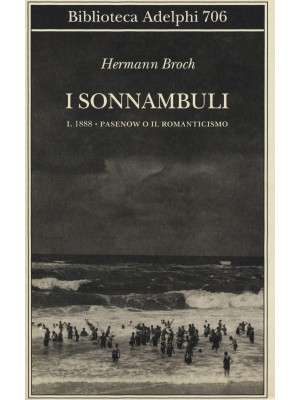 1888: Pasenow o il romanticismo. I sonnambuli. Vol. 1