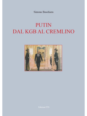 Putin. Dal KGB al Cremlino