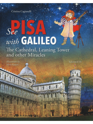 See Pisa with Galileo. The ...