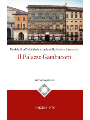 Il palazzo Gambacorti di Pisa