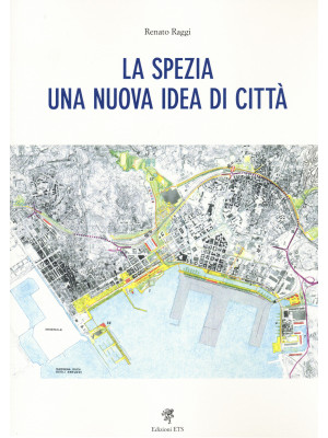 La Spezia. Una nuova idea di città