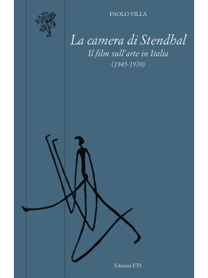 La camera di Stendhal. Il film sull'arte in Italia (1945-1970)