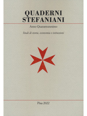 Quaderni stefaniani. Studi di storia, economia e istituzioni. Vol. 41