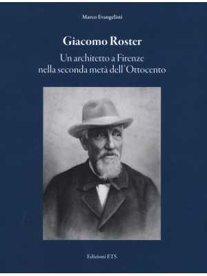 Giacomo Roster. Un architet...