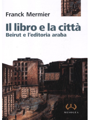 Il libro e la città. Beirut...