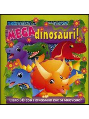 Mega dinosauri! Libro 3D co...