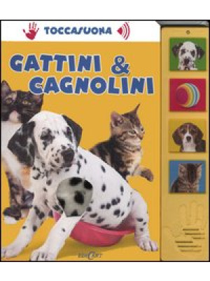 Gattini & cagnolini. Ediz. ...