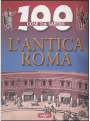 L'antica Roma. Ediz. illust...