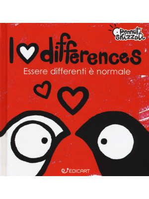 I love differences. Essere ...