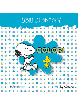 Colori. I libri di Snoopy. ...
