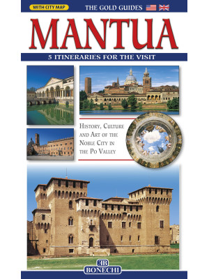 Mantua. 5 itineraries for t...