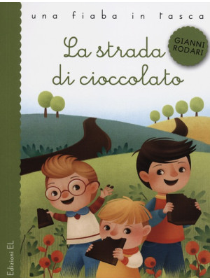 La strada di cioccolato. Ediz. illustrata