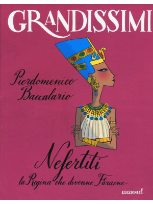 Nefertiti, la regina che di...