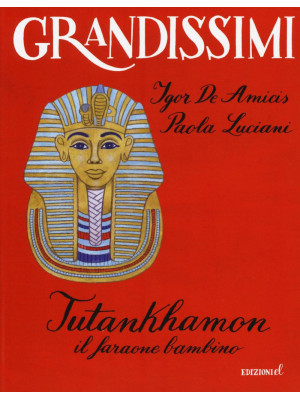 Tutankhamon. Il faraone bam...