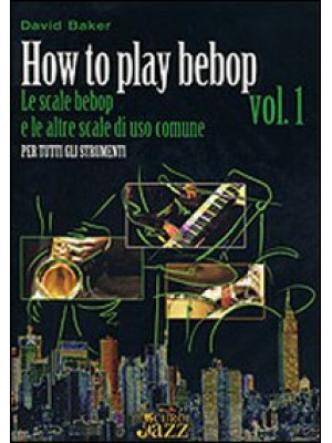 How to play bebop. Vol. 1: ...