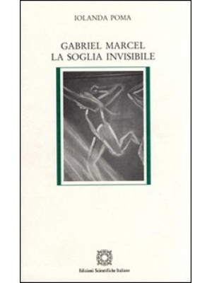 Gabriel Marcel. La soglia i...