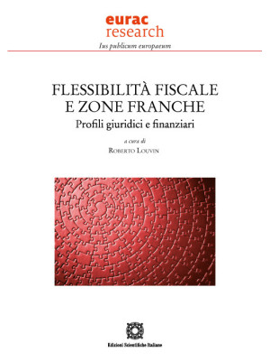 Flessibilità fiscale e zone franche. Profili giuridici e finanziari