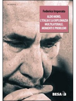 Aldo Moro, l'Italia e la di...