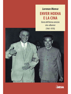 Enver Hoxha e la Cina. Stor...