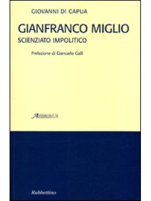 Gianfranco Miglio. Scienzia...