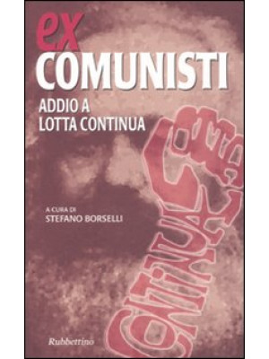 Ex comunisti. Addio a Lotta...