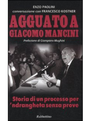 Agguato a Giacomo Mancini. ...