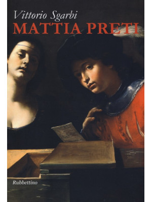 Mattia Preti. Ediz. illustrata