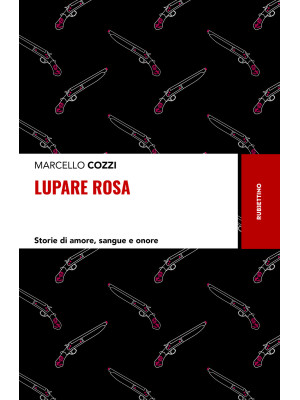 Lupare rosa. Storie di amor...