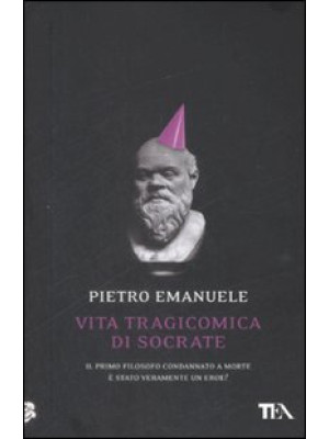 Vita tragicomica di Socrate...