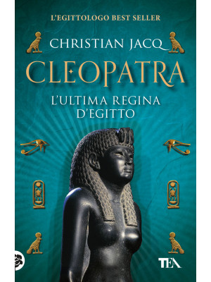 Cleopatra. L'ultima regina ...