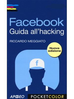 Facebook. Guida all'hacking