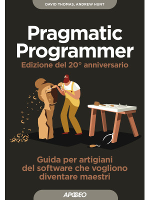 Il pragmatic programmer. Gu...