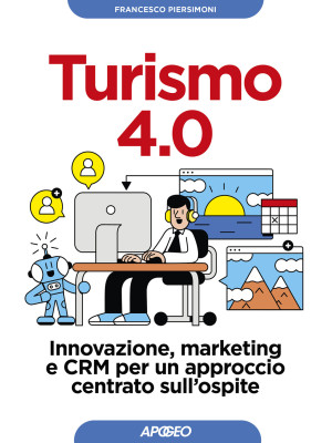 Turismo 4.0. Innovazione, m...