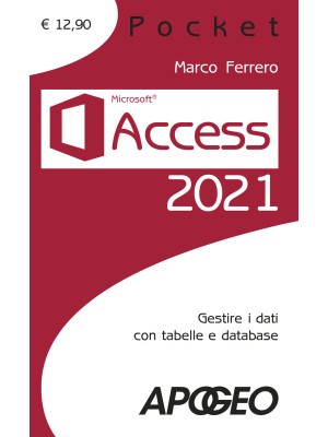 Access 2021. Gestire dati c...