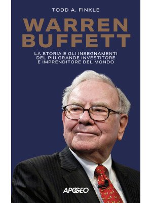 Warren Buffett. La storia e...