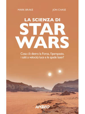 La scienza di Star Wars. Co...
