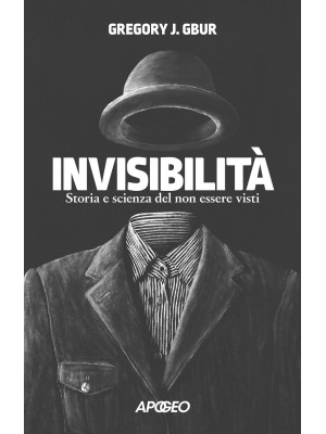 Invisibilità. Storia e scie...