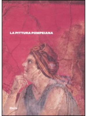 La pittura pompeiana. Ediz....