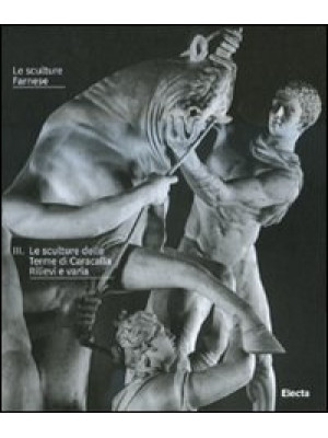 Le sculture Farnese. Ediz. ...