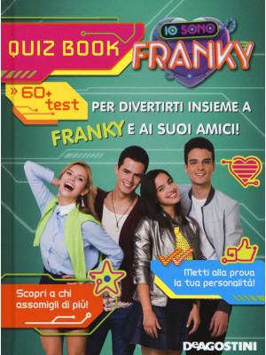 Io sono Franky. Quiz book. Ediz. a colori