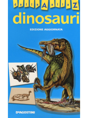 Dinosauri dalla A alla Z. E...