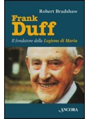 Frank Duff. Il fondatore de...