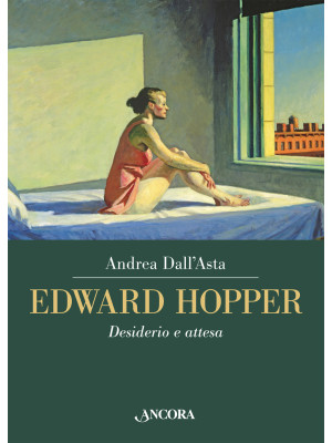 Edward Hopper. Desiderio e ...
