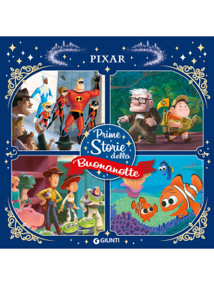 Pixar. Prime storie della buonanotte. Ediz. a colori