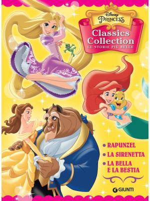 Disney Princess. Classics Collection. Le storie più belle: Rapunzel-La Sirenetta-La Bella e la Bestia. Ediz. a colori