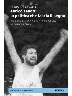 Enrico Zanotti. La politica...
