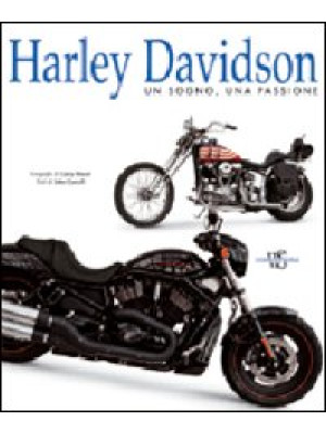 Harley Davidson. Un sogno, ...