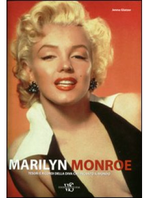 Marilyn Monroe. Tesori e ri...
